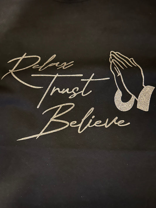 Relax Trust Believe T-Shirt