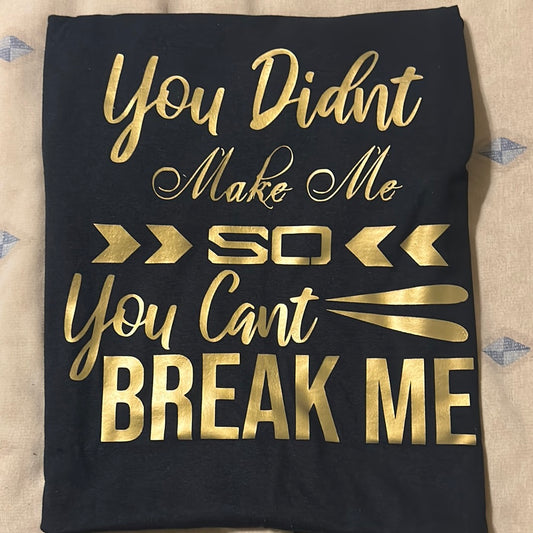 You Didn’t Make Me Adult T-Shirt