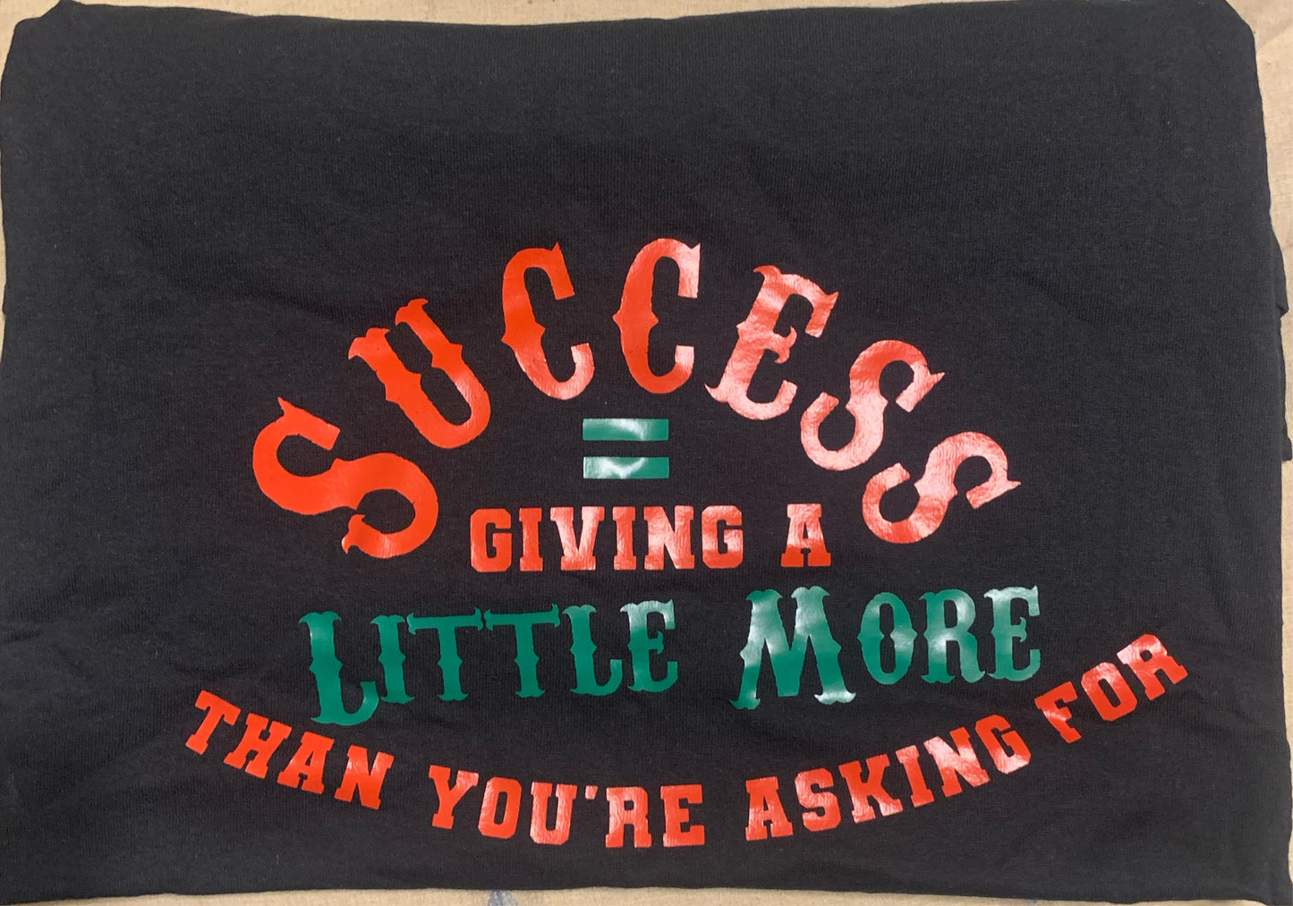 Success = Giving A Little More Adult T-Shirt