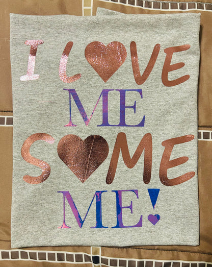 I Love Me Some Me! Adult T-Shirt